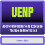 UENP (Agente Universitário de Execução - Técnico de Informática) - Pós-Edital - 2025