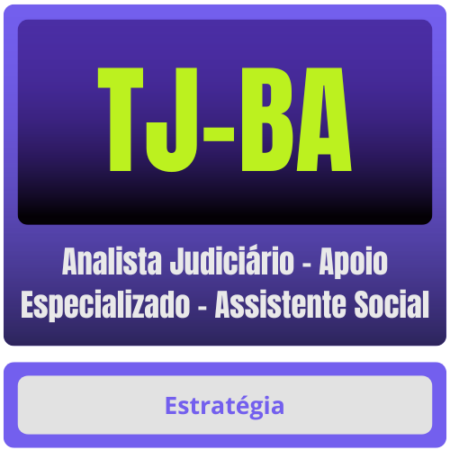 TJ-BA (Analista Judiciário - Apoio Especializado - Assistente Social) Pacote Completo