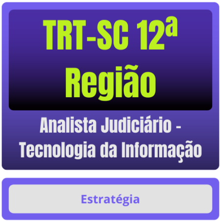 TRT-SC 12ª Região (Analista Judiciário - Tecnologia da Informação) Pacote Completo