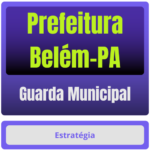 Prefeitura Belém-PA (Guarda Municipal) Pacote Completo