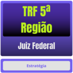 TRF 5ª Região (Juiz Federal) - Pós-Edital - 2025