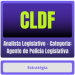 CLDF (Analista Legislativo - Categoria: Agente de Polícia Legislativa) Pacote