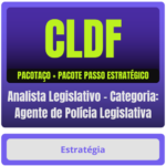 Analista Legislativo – Categoria Agente de Polícia Legislativa pacotaço