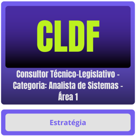 CLDF (Consultor Técnico-Legislativo - Categoria: Analista de Sistemas - Área 1) Pacote