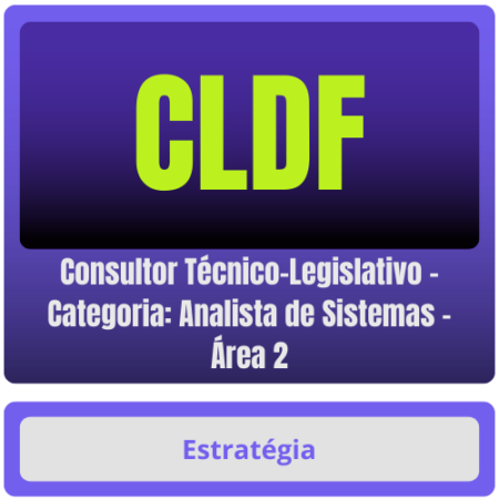 CLDF (Consultor Técnico-Legislativo - Categoria: Analista de Sistemas - Área 2) Pacote
