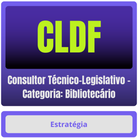 CLDF (Consultor Técnico-Legislativo - Categoria: Bibliotecário) Pacote