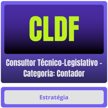 CLDF (Consultor Técnico-Legislativo - Categoria: Contador) Pacote