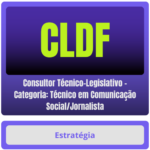 CLDF (Consultor Técnico-Legislativo - Categoria: Técnico em Comunicação Social/Jornalista) Pacote