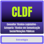 CLDF (Consultor Técnico-Legislativo - Categoria: Técnico em Comunicação Social/Relações Públicas) Pacote