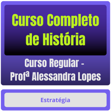 Curso Completo de História para Concursos - Curso Regular (Profª Alessandra Lopes)