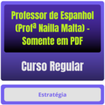 Curso Regular para Professor de Espanhol (Profª Nailla Malta) - Somente em PDF
