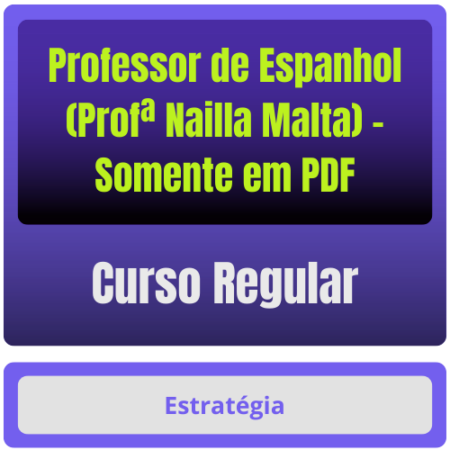 Curso Regular para Professor de Espanhol (Profª Nailla Malta) - Somente em PDF