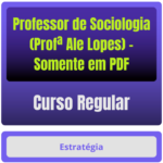 Curso Regular para Professor de Sociologia (Profª Ale Lopes) - Somente em PDF
