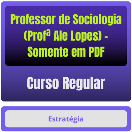 Curso Regular para Professor de Sociologia (Profª Ale Lopes) - Somente em PDF