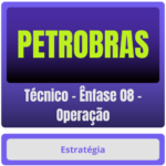 PETROBRAS (Técnico - Ênfase 08 - Operação) Pacote