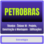 Técnico – Ênfase 10 – Projeto, Construção e Montagem – Edificações