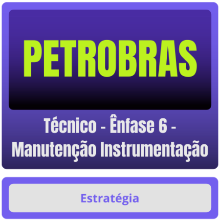 PETROBRAS (Técnico - Ênfase 6 - Manutenção Instrumentação) Pacote