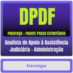 DPDF (Analista de Apoio à Assistência Judiciária - Administração) Pacotaço - Pacote Teórico + Passo Estratégico