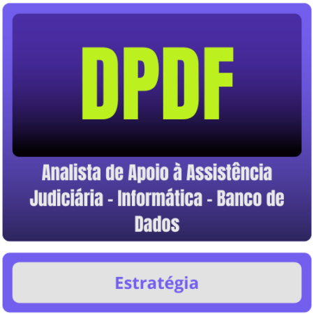 DPDF (Analista de Apoio à Assistência Judiciária - Informática - Banco de Dados) Pacote