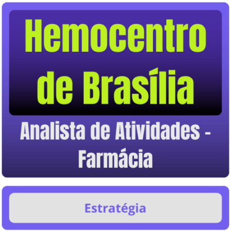 Hemocentro de Brasília (Analista de Atividades - Farmácia) Pacote