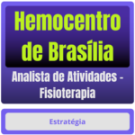 Hemocentro de Brasília (Analista de Atividades - Fisioterapia) Pacote Completo