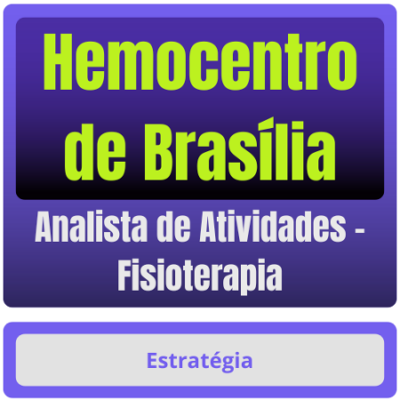 Hemocentro de Brasília (Analista de Atividades - Fisioterapia) Pacote Completo