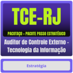 TCE-RJ (Auditor de Controle Externo - Tecnologia da Informação) Pacotaço - Pacote Teórico + Passo Estratégico