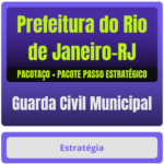 Prefeitura do Rio de Janeiro-RJ - GCM do Rio de Janeiro (Guarda Civil Municipal) Pacotaço - Pacote Teórico + Pacote Passo Estratégico