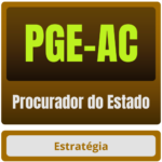 PGE-AC (Procurador do Estado) - 2026 (Pós-Edital)