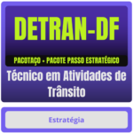DETRAN-DF (Técnico em Atividades de Trânsito) Pacotaço - Pacote Teórico + Pacote Passo Estratégico