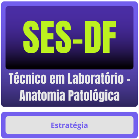 SES-DF (Técnico em Laboratório - Anatomia Patológica) Pacote