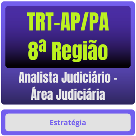 TRT-AP/PA 8ª Região (Analista Judiciário - Área Judiciária) Pacote Completo