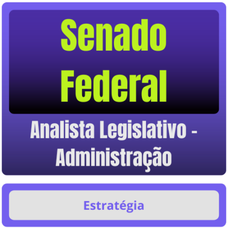 Senado Federal (Analista Legislativo - Administração) Pacote