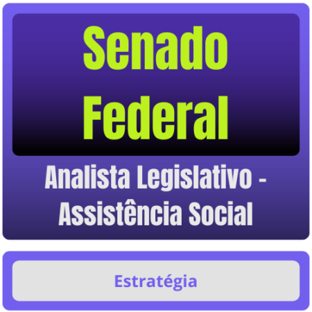 Senado Federal (Analista Legislativo - Assistência Social) Pacote