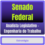 Senado Federal (Analista Legislativo - Engenharia do Trabalho) Pacote Completo
