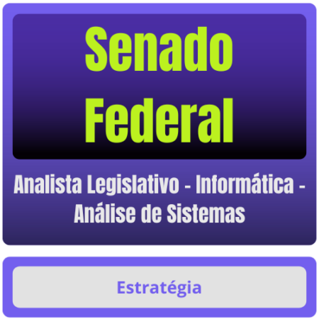 Senado Federal (Analista Legislativo - Informática - Análise de Sistemas) Pacote