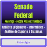 Senado Federal (Analista Legislativo - Informática - Análise de Suporte à Sistemas) Pacotaço - Pacote Teórico + Pacote Passo Estratégico