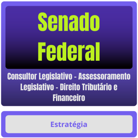 Senado Federal (Consultor Legislativo - Assessoramento Legislativo - Direito Tributário e Financeiro) Pacote