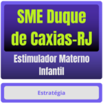 SME Duque de Caxias-RJ (Estimulador Materno Infantil) Pacote
