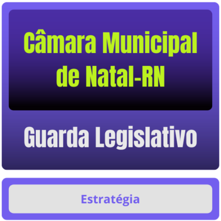 Câmara Municipal de Natal-RN (Guarda Legislativo) Pacote