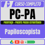 PC-PA (Papiloscopista) Pacote Teórico + Passo Estratégico - 2025