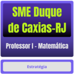 SME Duque de Caxias-RJ (Professor I - Matemática) Pacote
