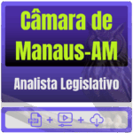 Câmara de Manaus-AM (Analista Legislativo) Pacote