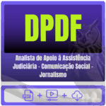 DPDF (Analista de Apoio à Assistência Judiciária - Comunicação Social - Jornalismo) Pacote