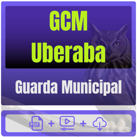 Prefeitura de Uberaba-MG - GCM Uberaba (Guarda Municipal) Pacote Completo