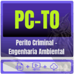 PC-TO (Perito Criminal - Engenharia Ambiental) Pacote