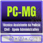 PC-MG (Técnico Assistente da Polícia Civil - Apoio Administrativo) Pacote Completo