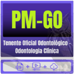 PM-GO (Tenente Oficial Odontológico - Odontologia Clínica) Pacote