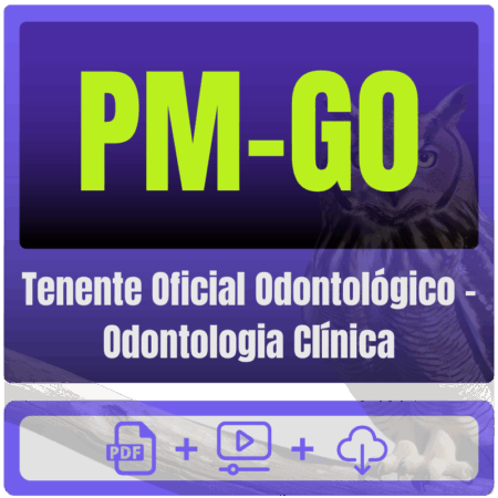 PM-GO (Tenente Oficial Odontológico - Odontologia Clínica) Pacote