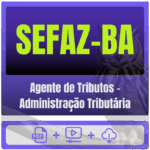 SEFAZ-BA (Agente de Tributos - Administração Tributária) Pacote
